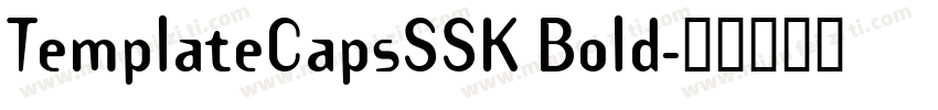 TemplateCapsSSK Bold字体转换